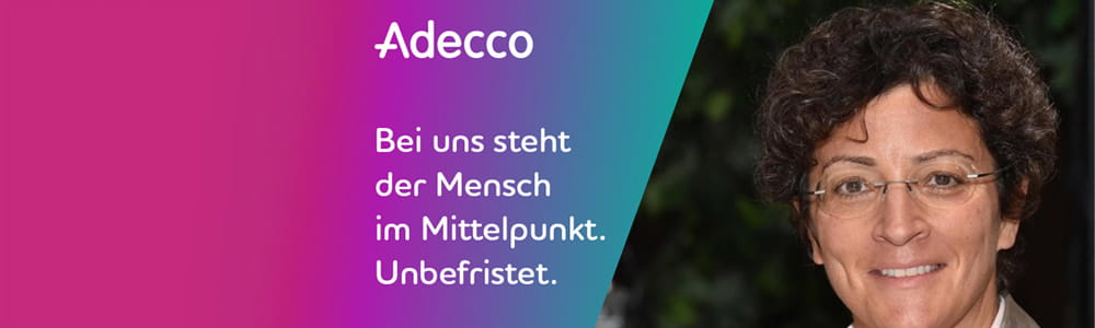 Adecco – Bei uns steht der Mensch im Mittelpunkt. Unbefristet.
